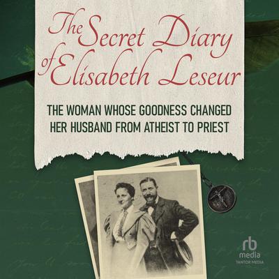 The Secret Diary of Elisabeth Leseur by Elisabeth Leseur audiobook