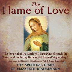 The Flame of Love by Elizabeth Kindelmann audiobook