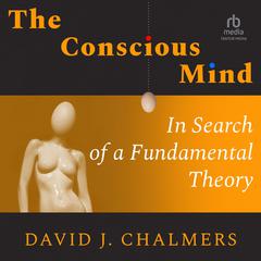 The Conscious Mind by David J. Chalmers audiobook