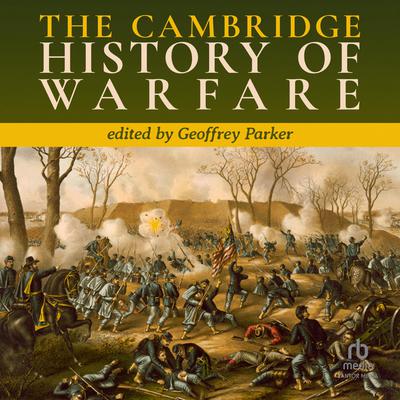 The Cambridge History of Warfare by Geoffrey Parker audiobook