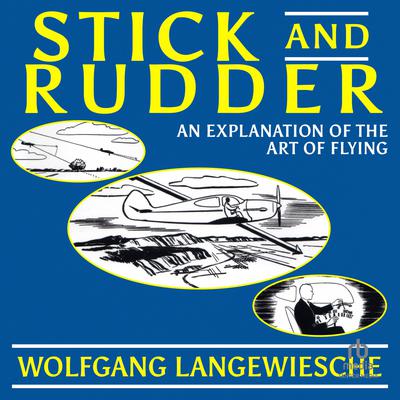 Stick and Rudder by Wolfgang Langewiesche audiobook