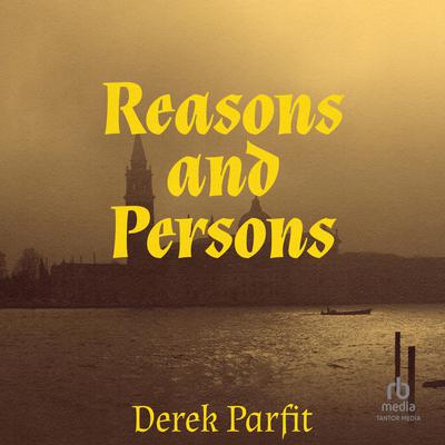 Reasons and Persons by Derek Parfit audiobook