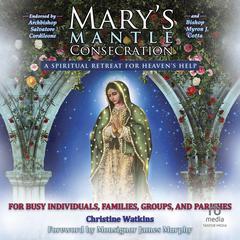 Mary’s Mantle Consecration by Christine Watkins audiobook