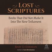 Lost Scriptures by  Bart D. Ehrman audiobook