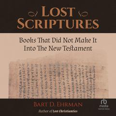 Lost Scriptures by Bart D. Ehrman audiobook