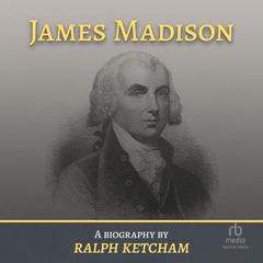 James Madison by Ralph Ketcham audiobook