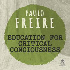 Education for Critical Consciousness by Paulo Freire audiobook