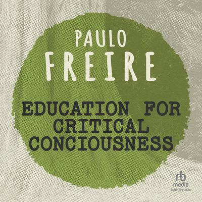Education for Critical Consciousness by Paulo Freire audiobook