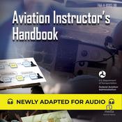 Aviation Instructor's Handbook by  Federal Aviation Administration audiobook