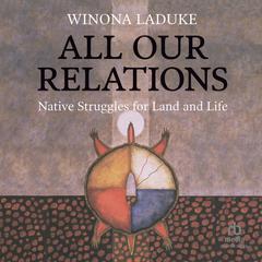 All Our Relations by Winona LaDuke audiobook