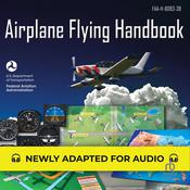 Airplane Flying Handbook by  Federal Aviation Administration audiobook