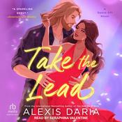 Take the Lead by  Alexis Daria audiobook