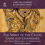 The Spirit of the Celtic Gods and Goddesses by  Carl McColman audiobook