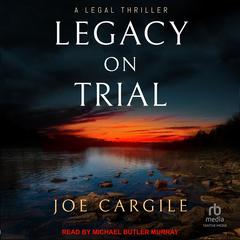 Legacy on Trial by Joe Cargile audiobook