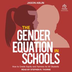 The Gender Equation in Schools by Jason Ablin audiobook