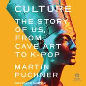 Culture by  Martin Puchner audiobook