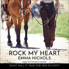 Rock My Heart by Emma Nichols audiobook
