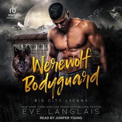 Werewolf Bodyguard by Eve Langlais audiobook