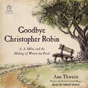 Goodbye Christopher Robin by  Ann Thwaite audiobook