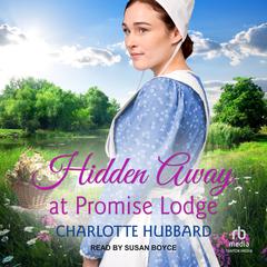 Hidden Away at Promise Lodge by Charlotte Hubbard audiobook
