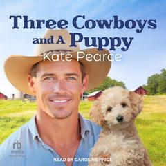Three Cowboys and a Puppy by Kate Pearce audiobook
