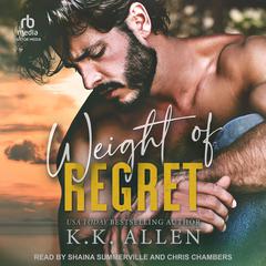 Weight of Regret by K.K. Allen audiobook