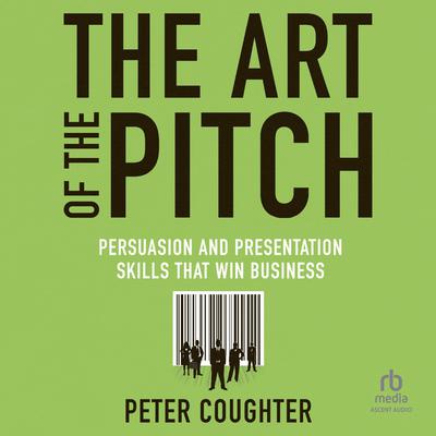 The Art of the Pitch by Peter Coughter audiobook