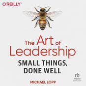 The Art of Leadership by  Michael Lopp audiobook