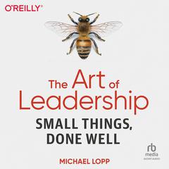 The Art of Leadership by Michael Lopp audiobook