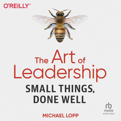 The Art of Leadership by Michael Lopp audiobook