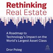 Rethinking Real Estate by  Dror Poleg audiobook