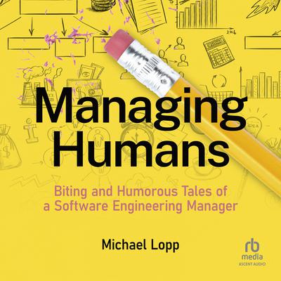Managing Humans by Michael Lopp audiobook
