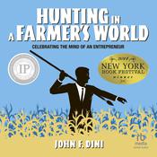 Hunting in a Farmer's World by  John F. Dini audiobook