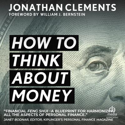How to Think About Money by Jonathan Clements audiobook
