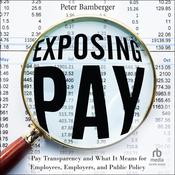 Exposing Pay by  Peter Bamberger audiobook