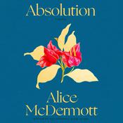 Absolution by  Alice McDermott audiobook