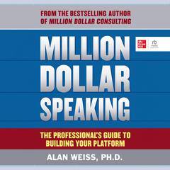 Million Dollar Speaking by Alan Weiss audiobook