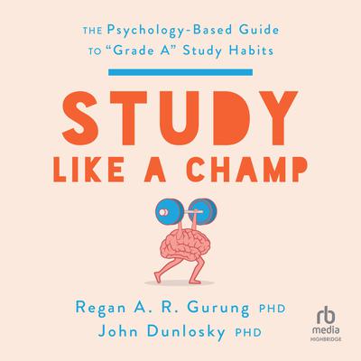 Study Like a Champ by John Dunlosky audiobook