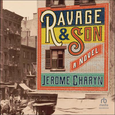 Ravage & Son by Jerome Charyn audiobook