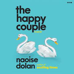 The Happy Couple by Naoise Dolan audiobook