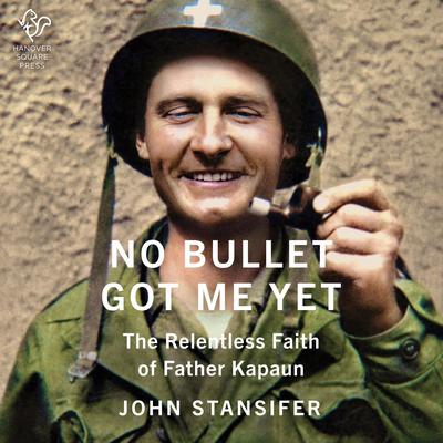 No Bullet Got Me Yet by John Stansifer audiobook