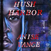 Hush Harbor by  Anise Vance audiobook