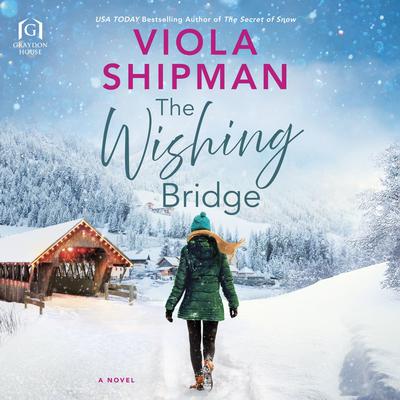 The Wishing Bridge by Viola Shipman audiobook