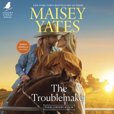 The Troublemaker by Maisey Yates audiobook