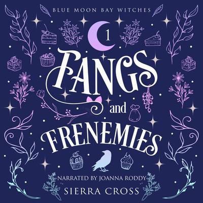 Fangs and Frenemies by Sierra Cross audiobook