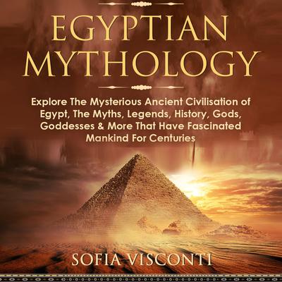 Egyptian Mythology by Sofia Visconti audiobook