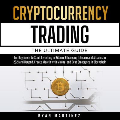 Cryptocurrency Trading by Ryan Martinez audiobook