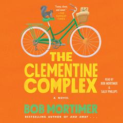 The Clementine Complex by Bob Mortimer audiobook