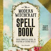 The Modern Witchcraft Spell Book by  Skye Alexander audiobook