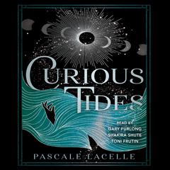 Curious Tides by Pascale Lacelle audiobook